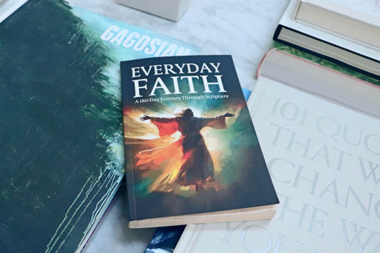 Everyday Faith: 180 -Day Journey Through Scripture
